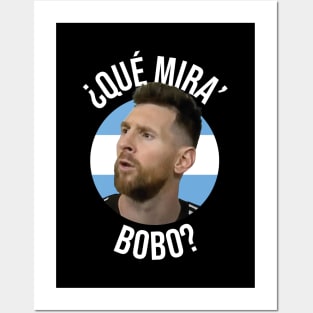 Messi - Qué mira bobo? Andá pa allá - Lionel Messi shirt meme v4 Black Posters and Art